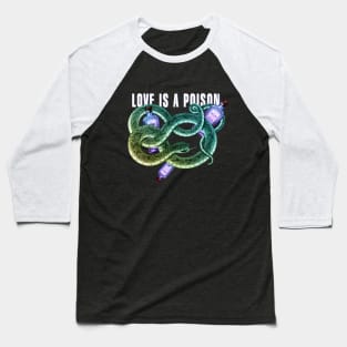 Love is a poison dark t-shirt Baseball T-Shirt